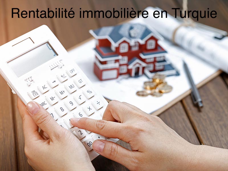 rentabilité immobilier turquie