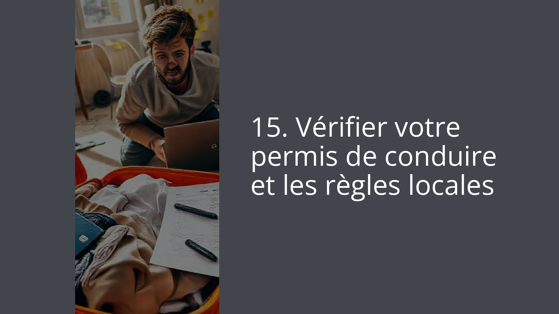 15. Vérifier votre permis de conduire et les règles locales