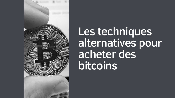 Les techniques alternatives pour acheter des bitcoins
