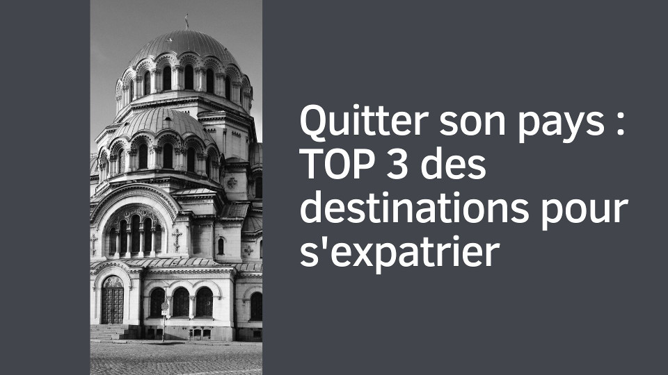 Quitter son pays pour aller où ? TOP 3 des destinations