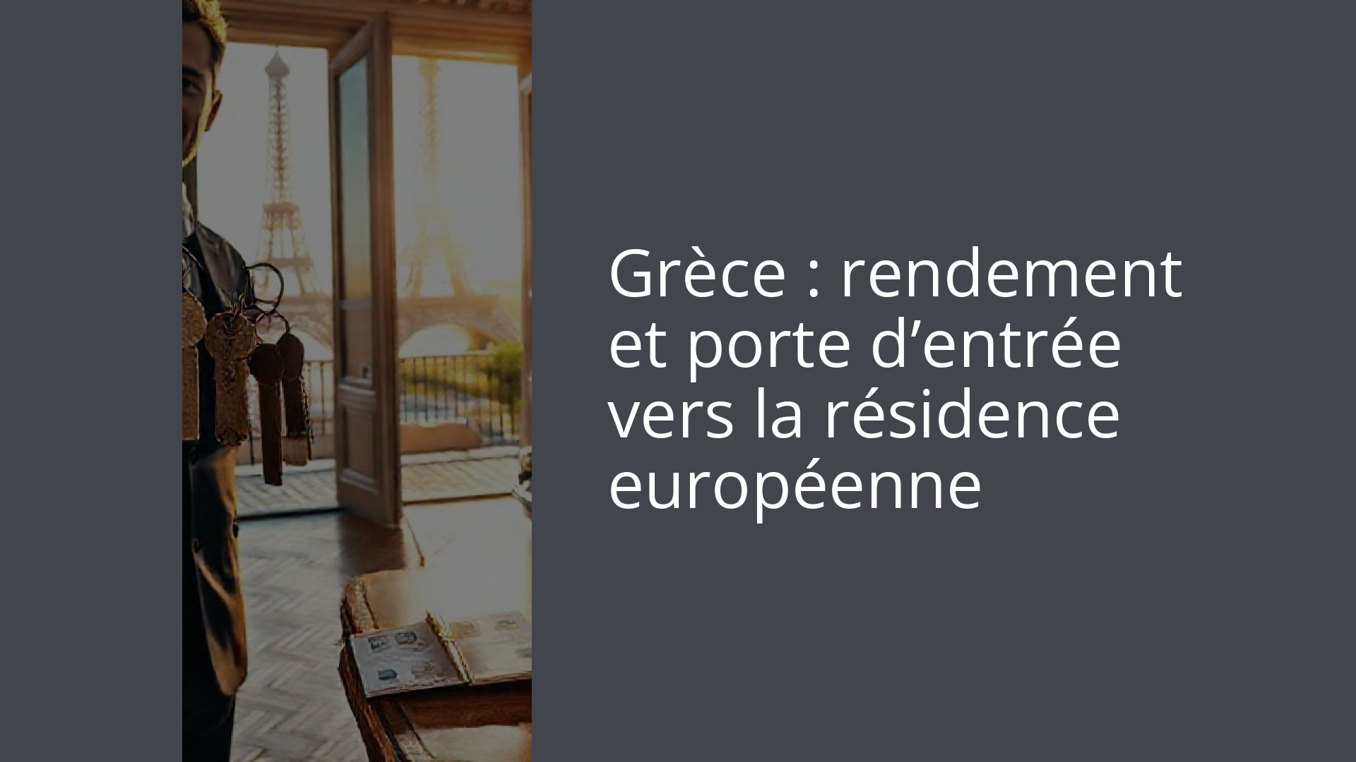 Grèce : rendement et porte d’entrée vers la résidence européenne