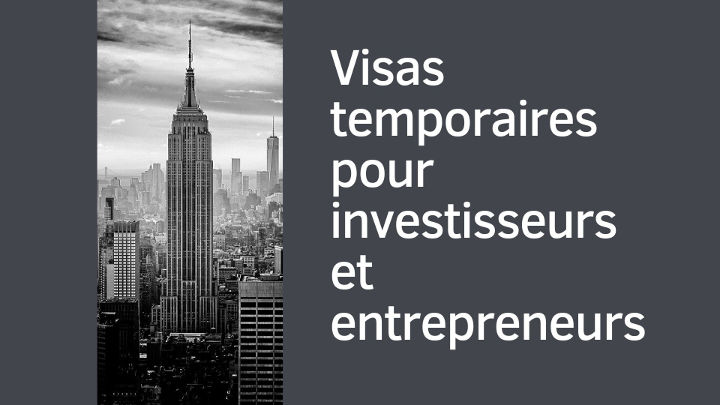 Visas temporaires pour investisseurs et entrepreneurs
