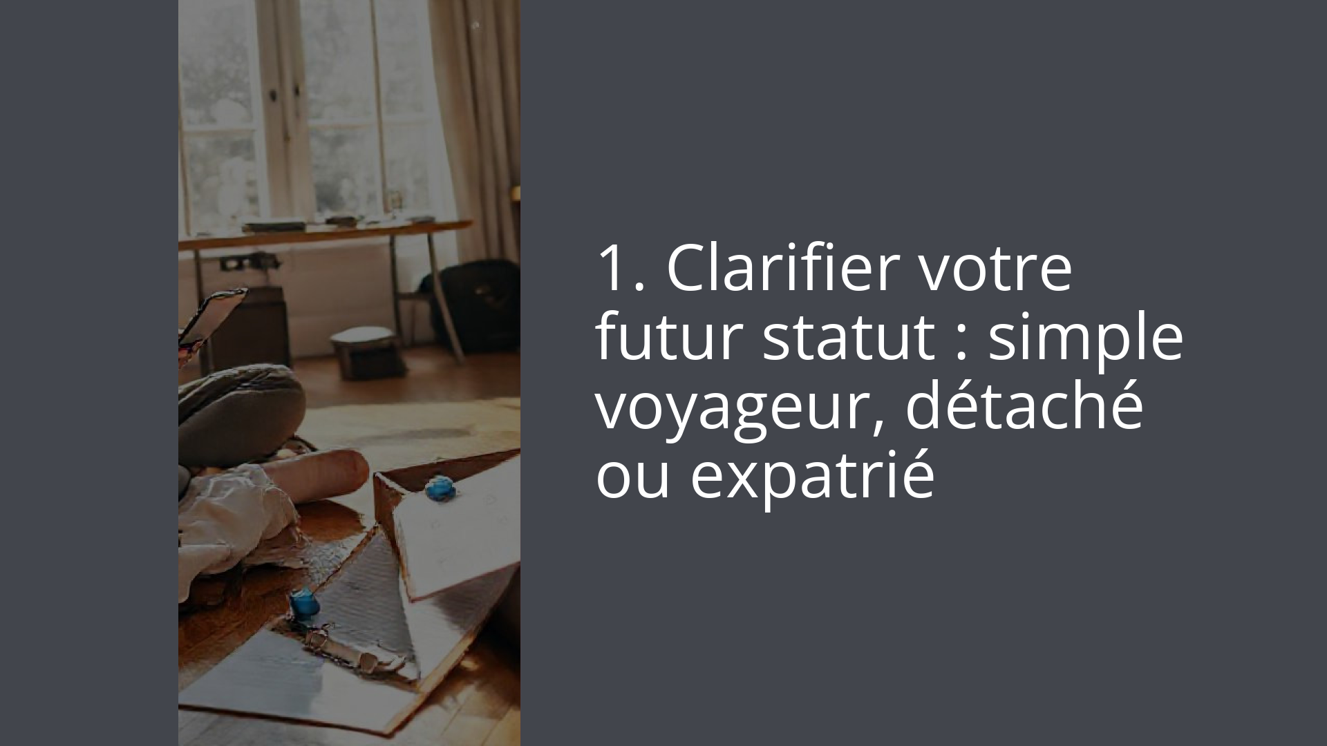 1. Clarifier votre futur statut : simple voyageur, détaché ou expatrié