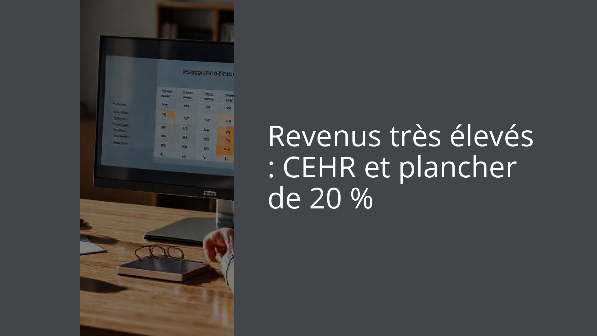 Revenus très élevés : CEHR et plancher de 20 %