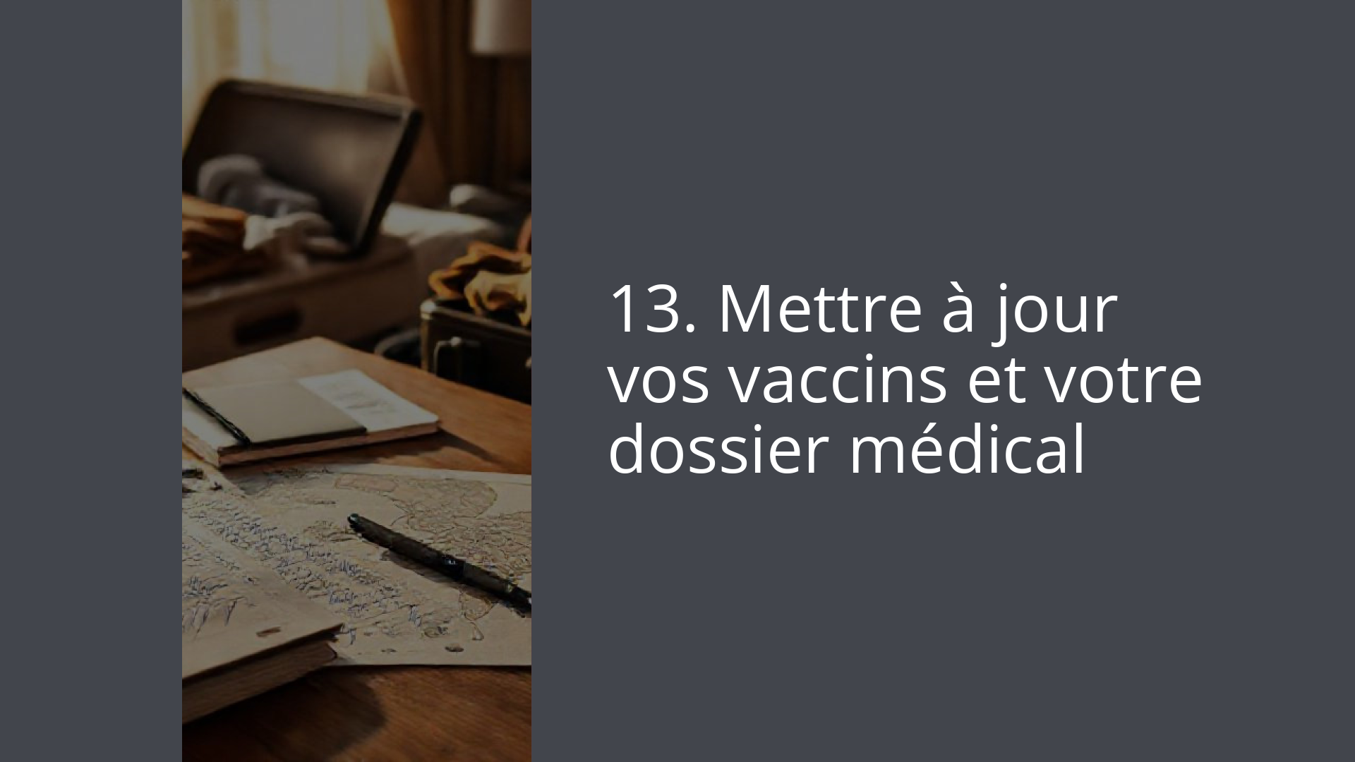 13. Mettre à jour vos vaccins et votre dossier médical