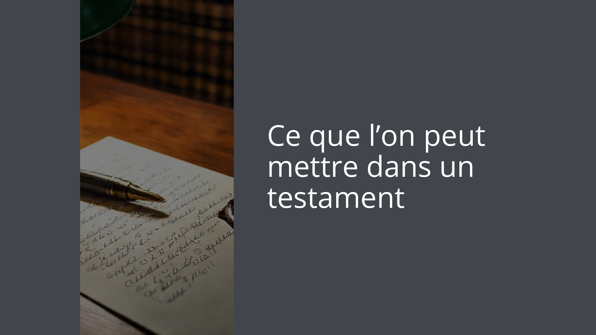 Ce que l’on peut mettre dans un testament