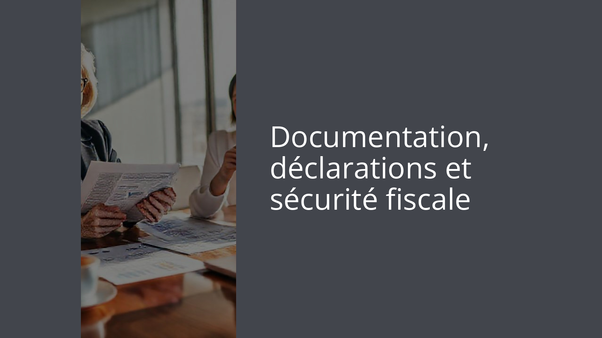 Documentation, déclarations et sécurité fiscale