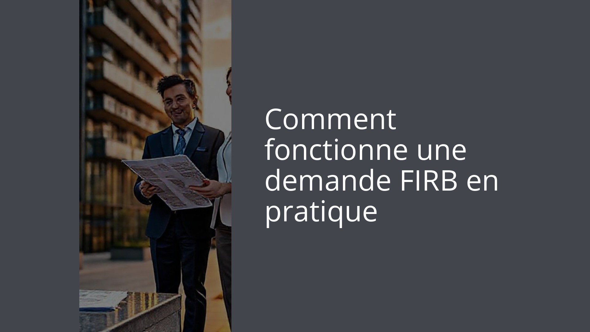 Comment fonctionne une demande FIRB en pratique