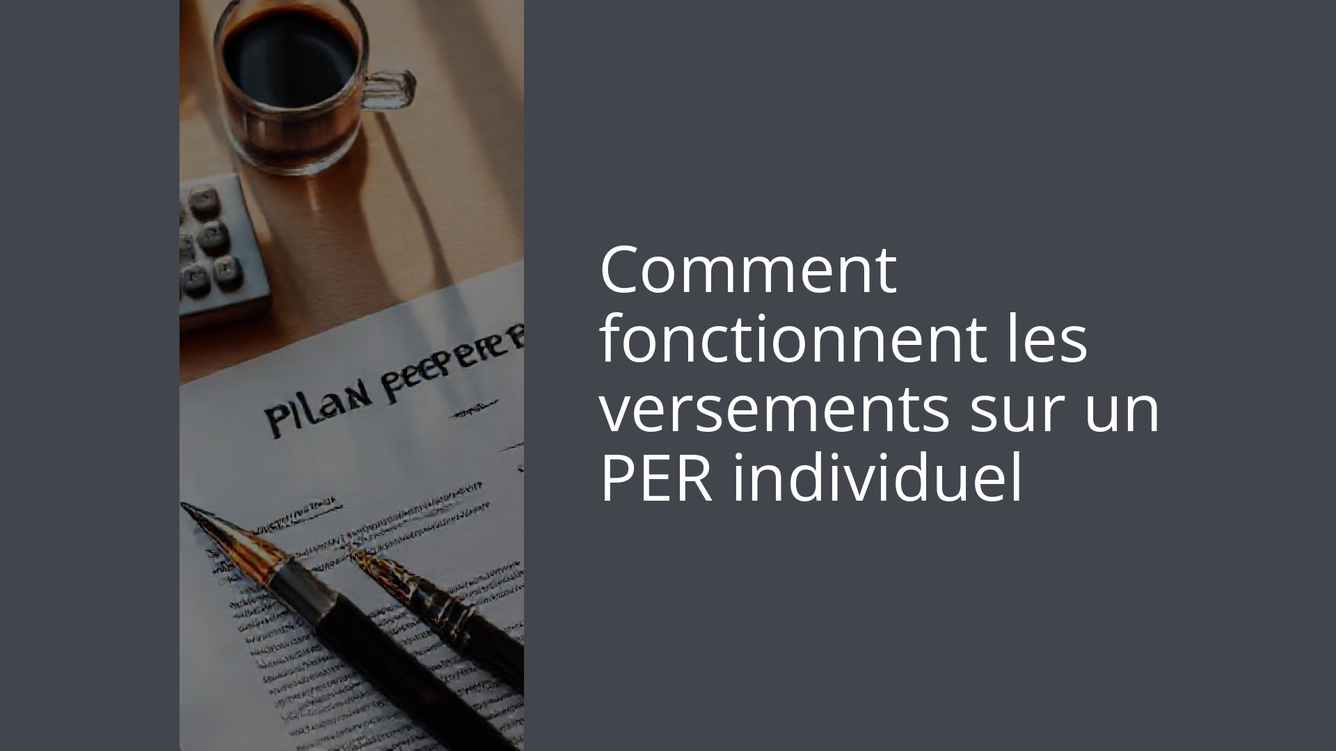 Comment fonctionnent les versements sur un PER individuel