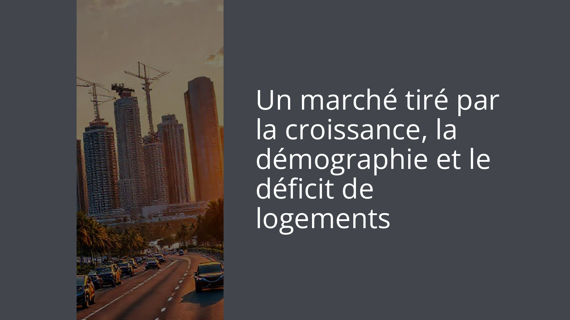 Un marché tiré par la croissance, la démographie et le déficit de logements