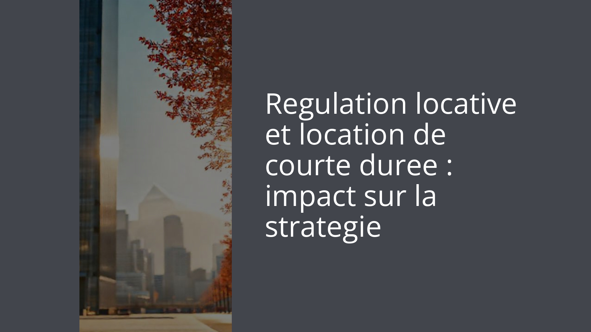 Regulation locative et location de courte duree : impact sur la strategie