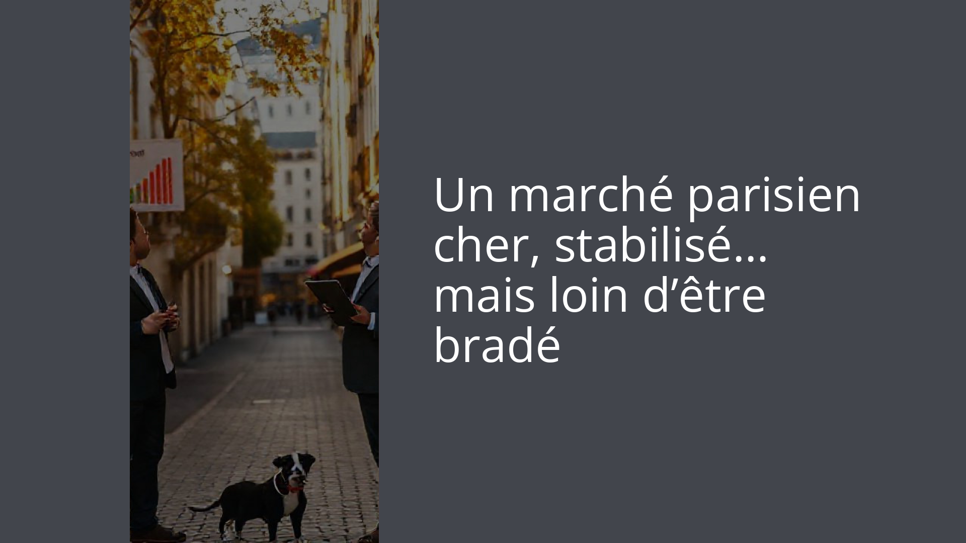 Un marché parisien cher, stabilisé… mais loin d’être bradé