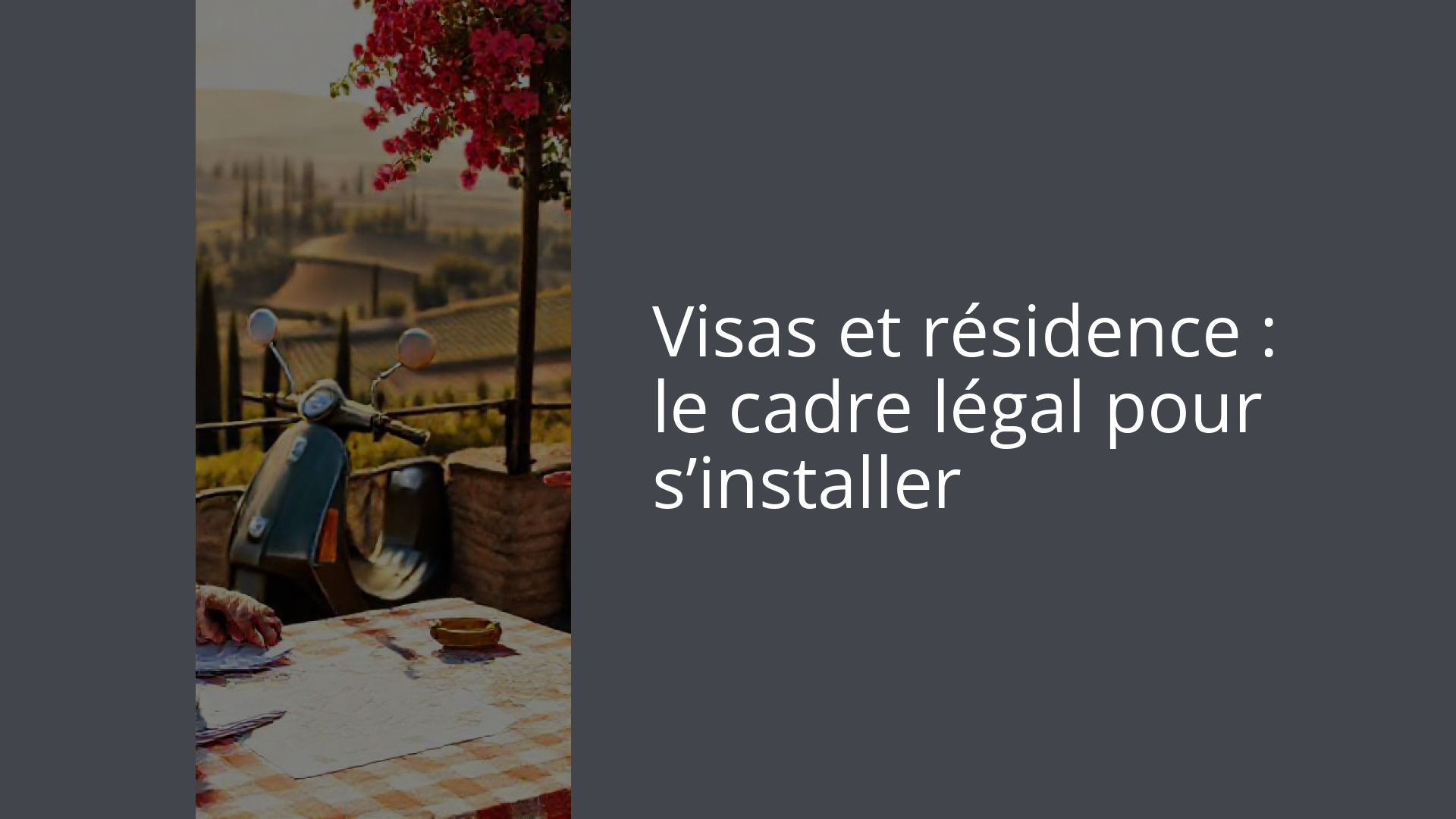 Visas et résidence : le cadre légal pour s’installer