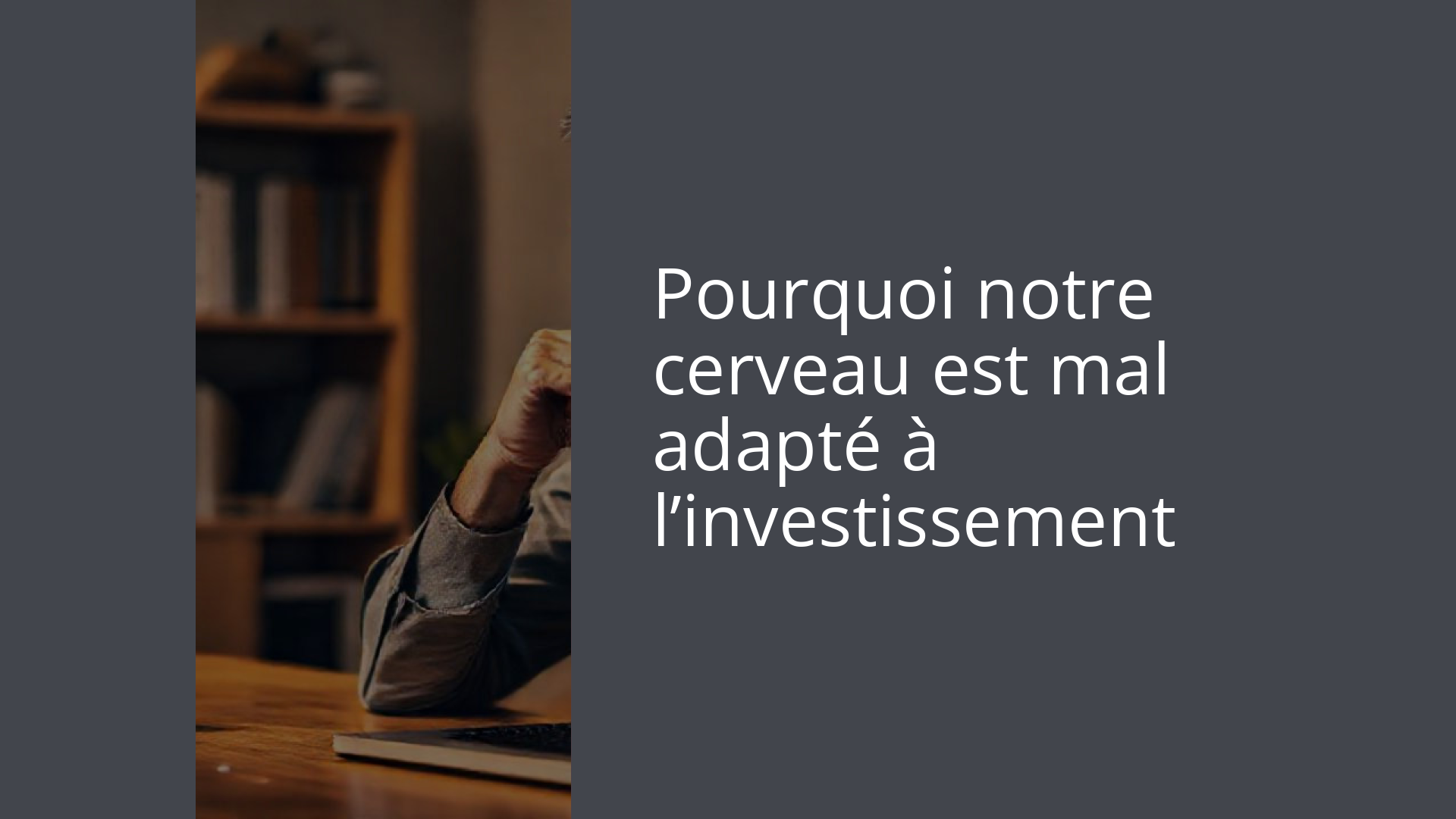 Pourquoi notre cerveau est mal adapté à l’investissement