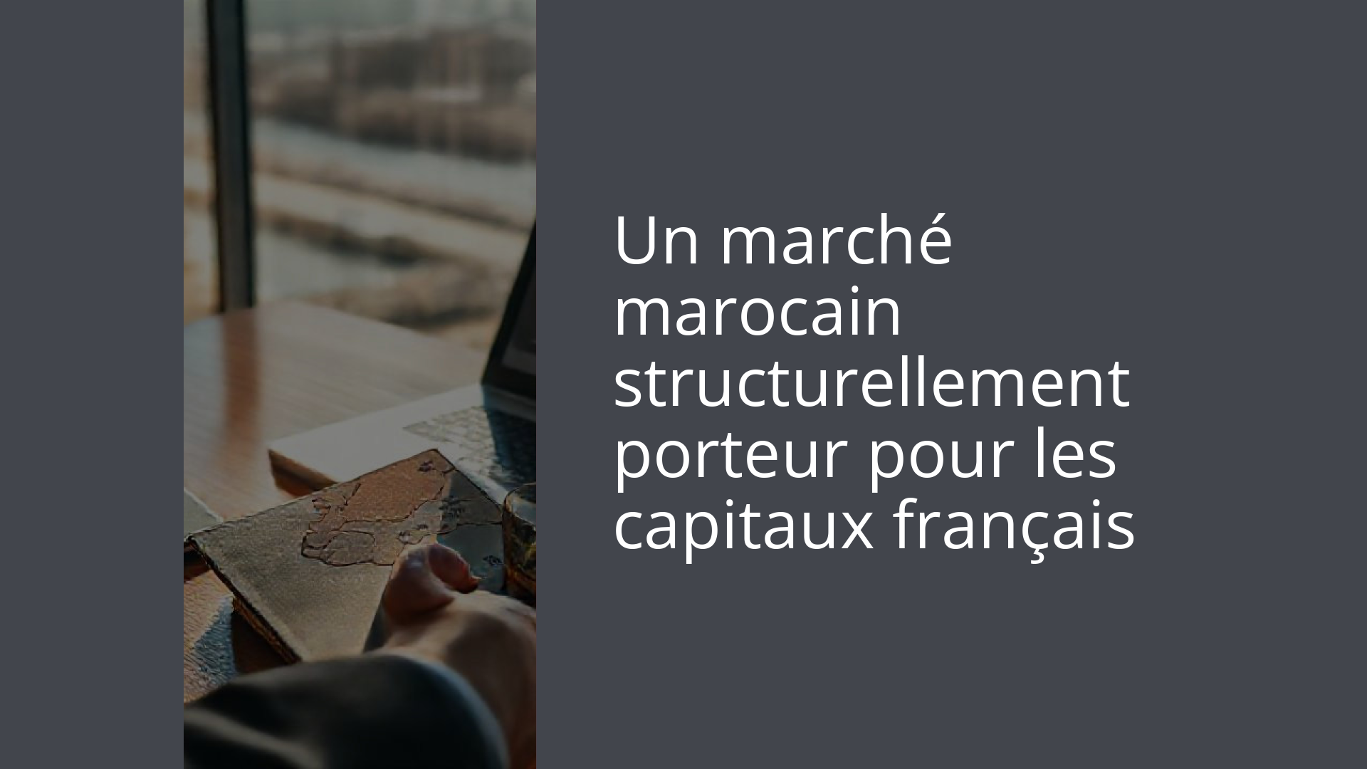 Un marché marocain structurellement porteur pour les capitaux français