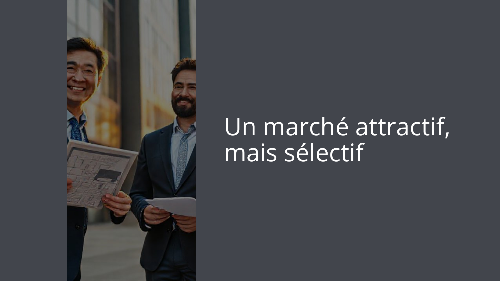Un marché attractif, mais sélectif