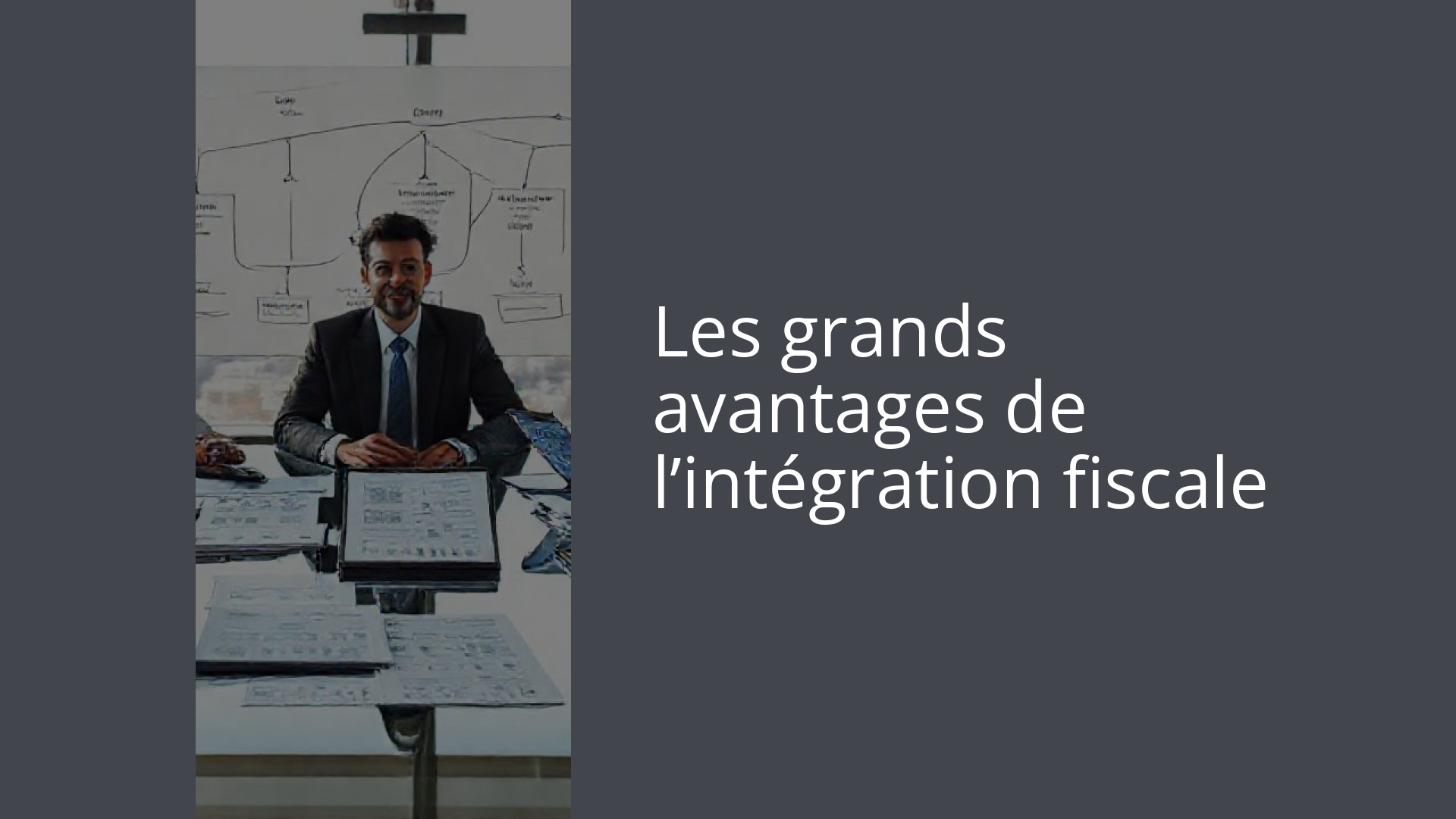 Les grands avantages de l’intégration fiscale