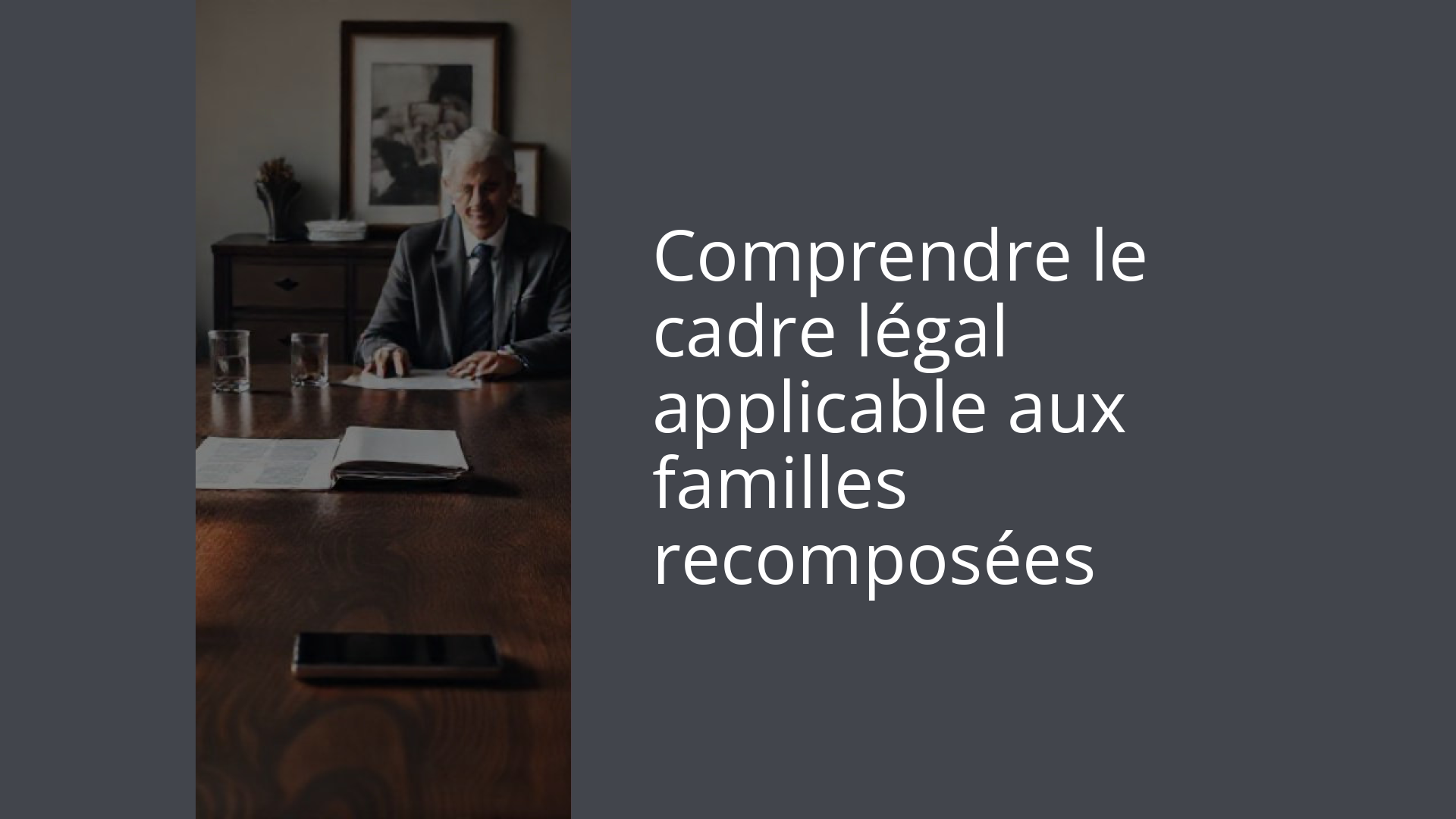 Comprendre le cadre légal applicable aux familles recomposées