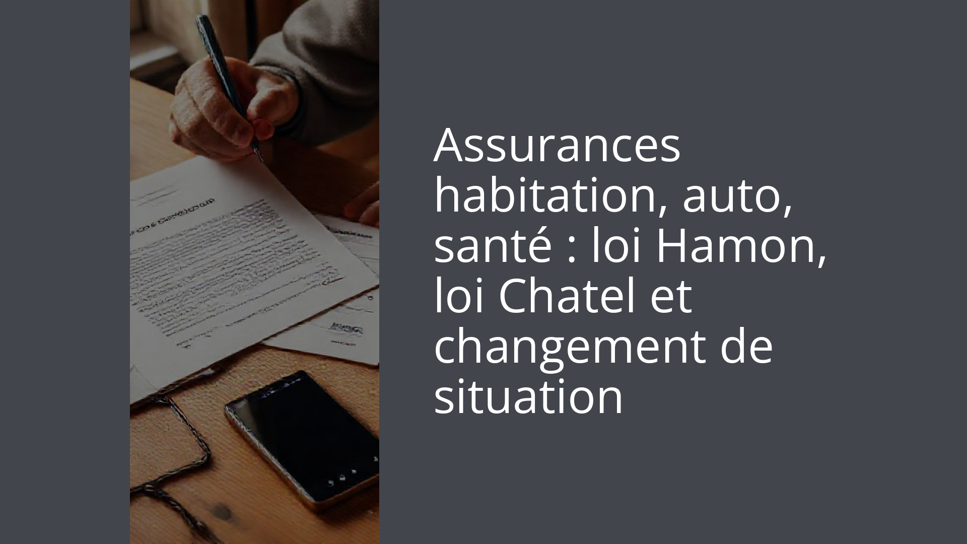 Assurances habitation, auto, santé : loi Hamon, loi Chatel et changement de situation