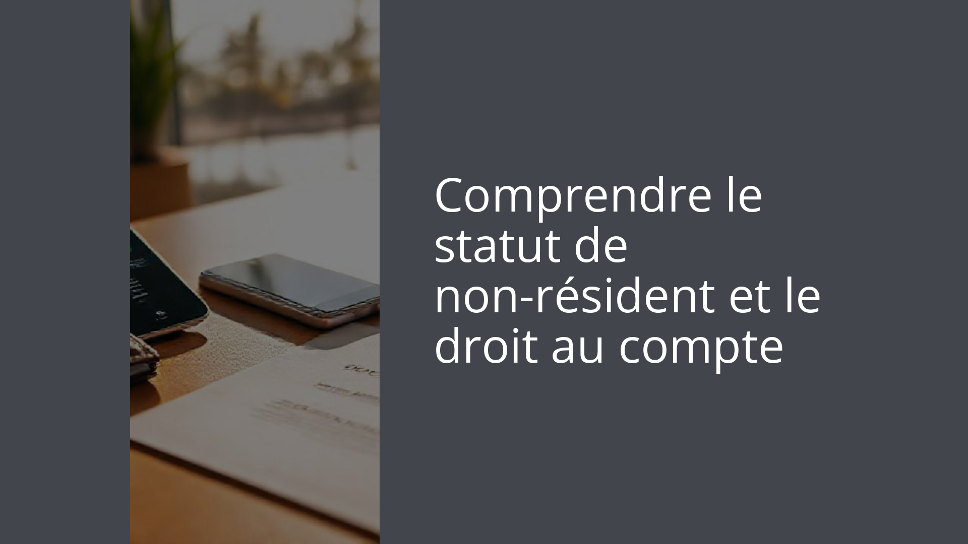 Comprendre le statut de non-résident et le droit au compte