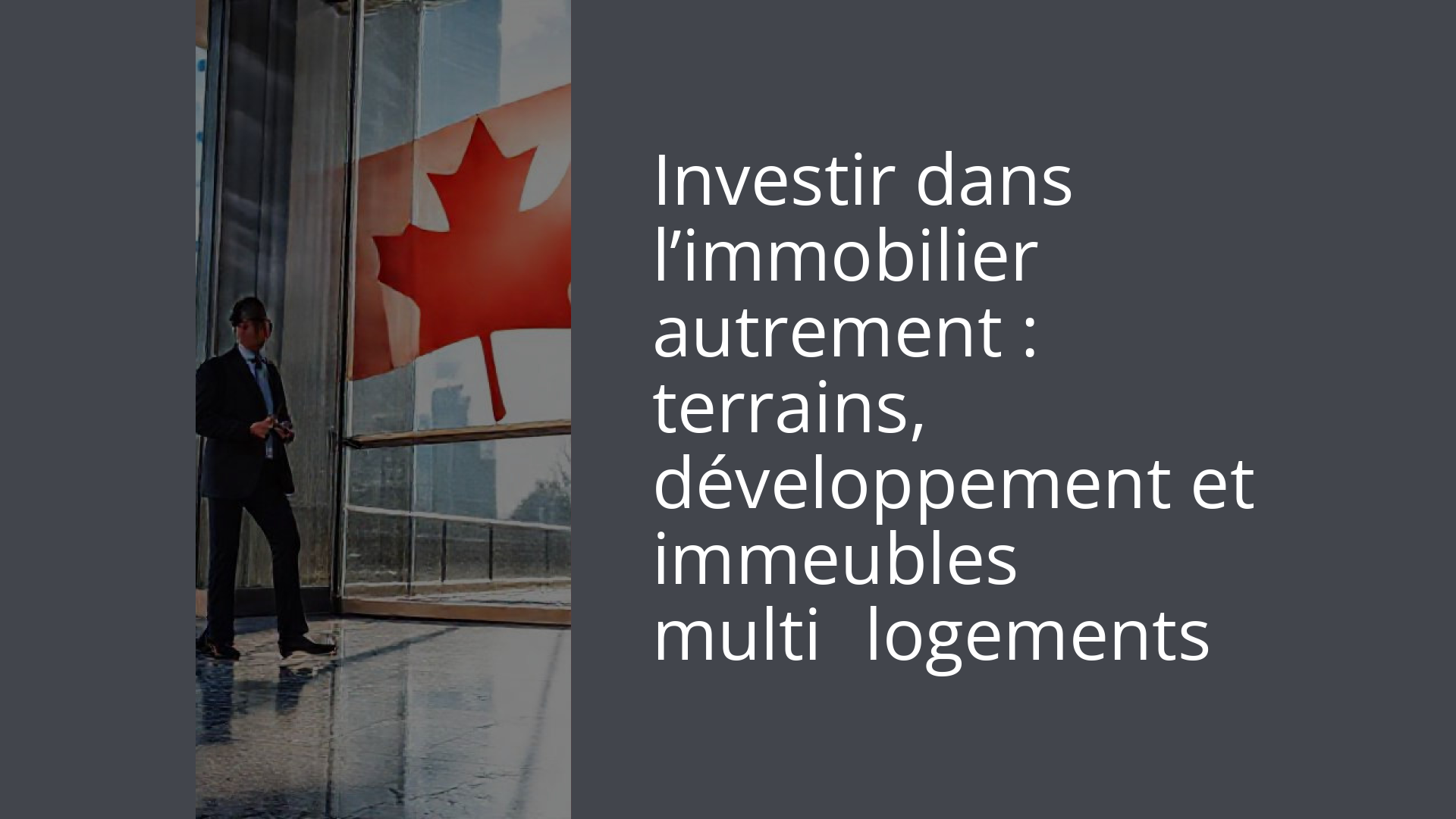 Investir dans l’immobilier autrement : terrains, développement et immeubles multi‑logements