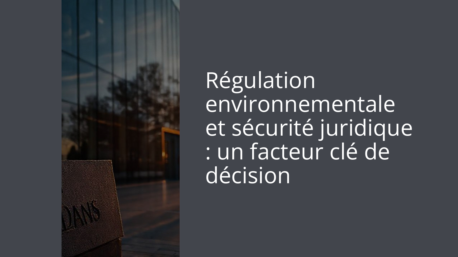 Régulation environnementale et sécurité juridique : un facteur clé de décision