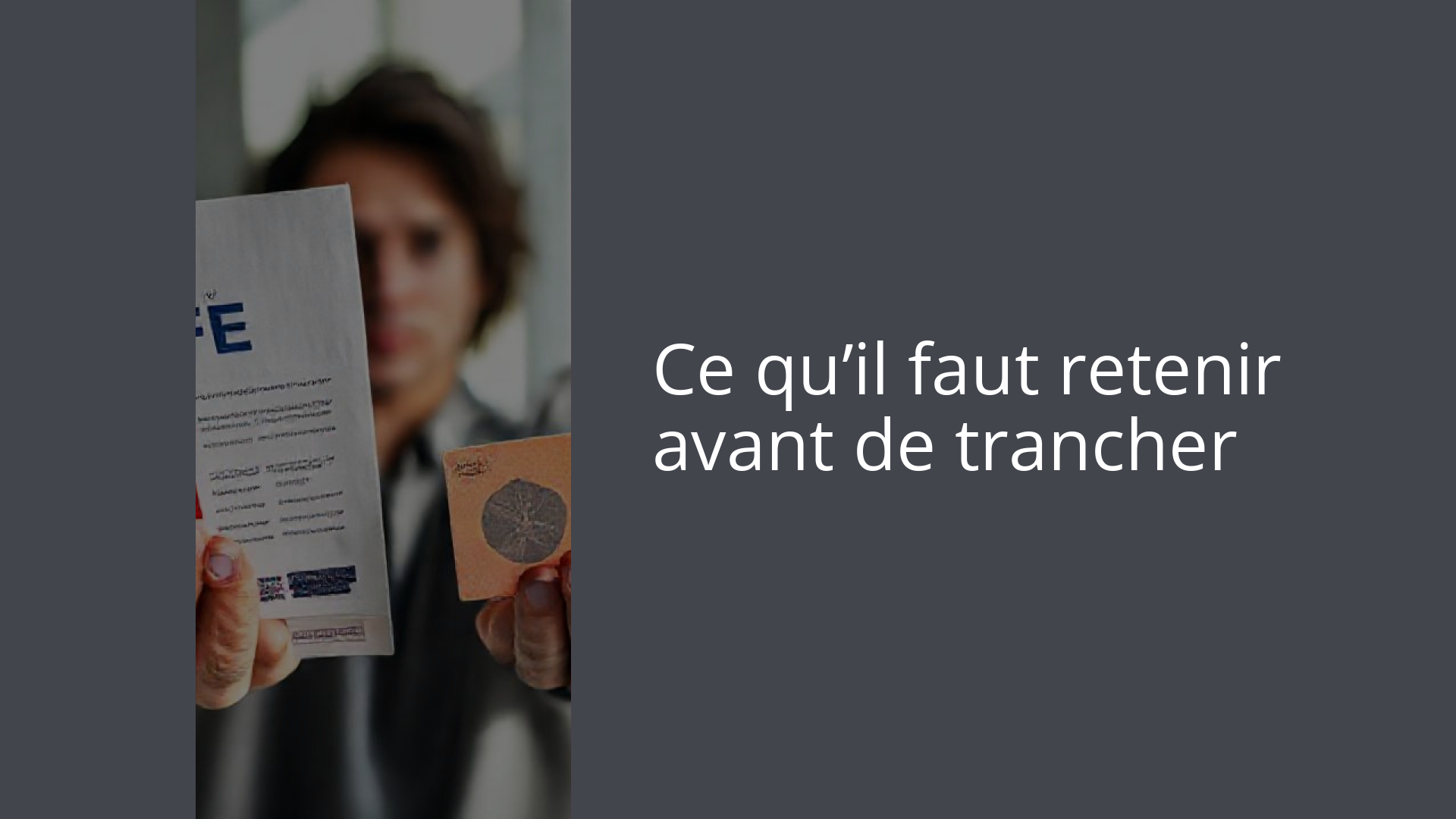 Ce qu’il faut retenir avant de trancher