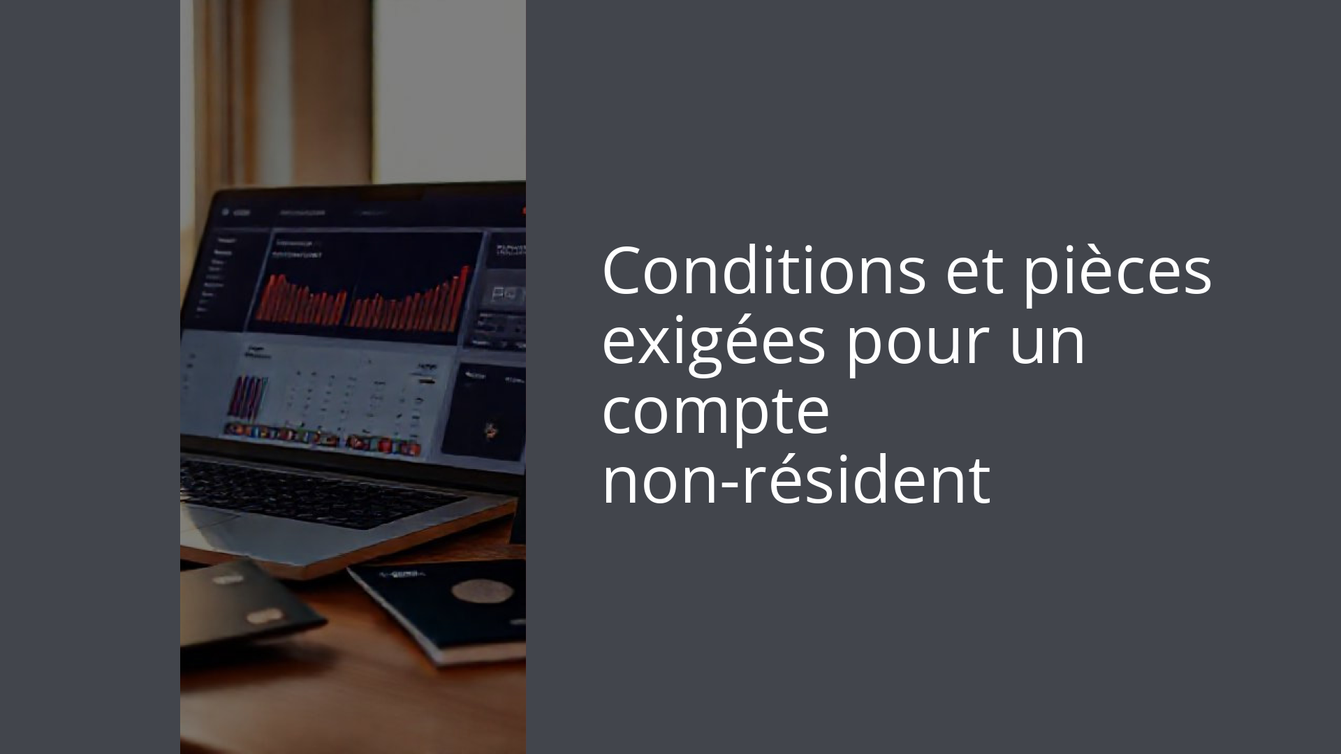 Conditions et pièces exigées pour un compte non-résident