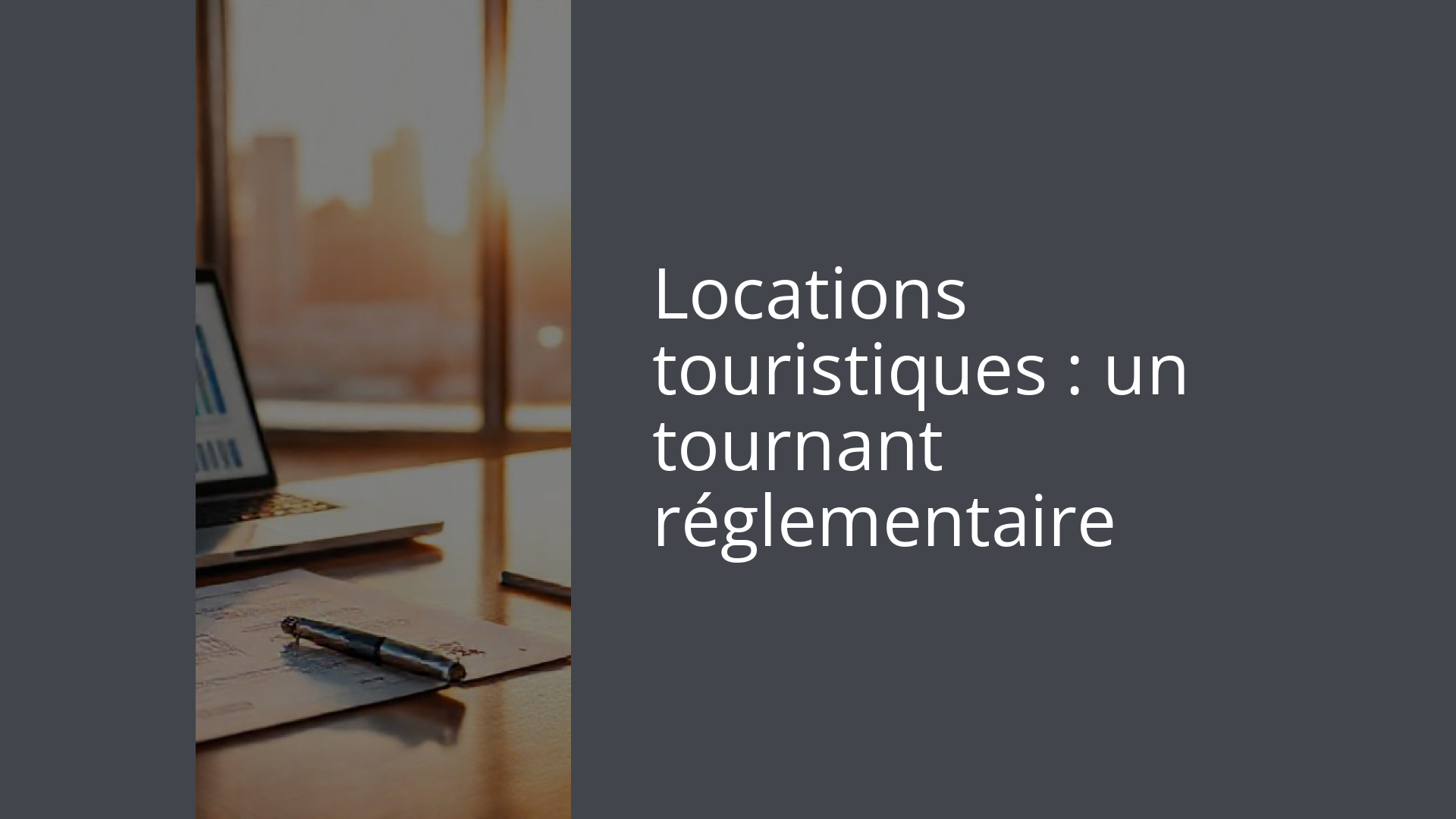 Locations touristiques : un tournant réglementaire