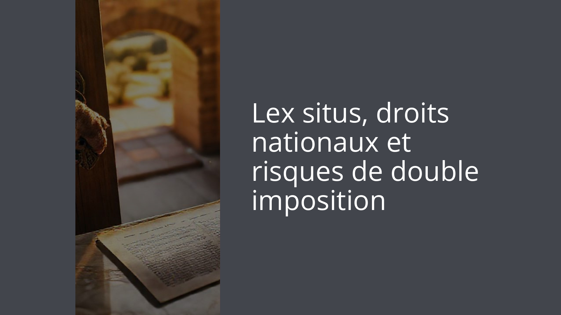 Lex situs, droits nationaux et risques de double imposition