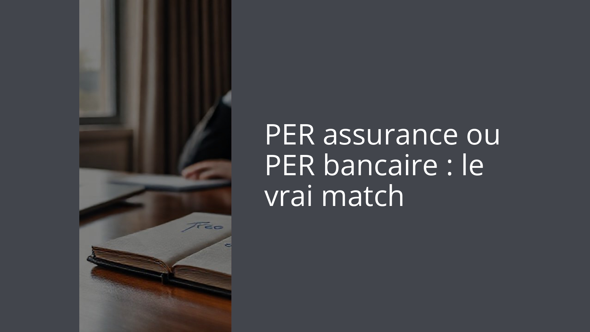 PER assurance ou PER bancaire : le vrai match