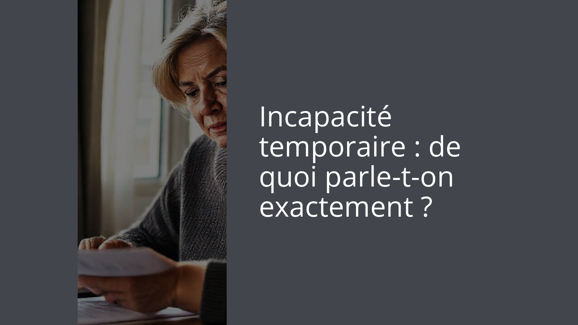 Incapacité temporaire : de quoi parle-t-on exactement ?