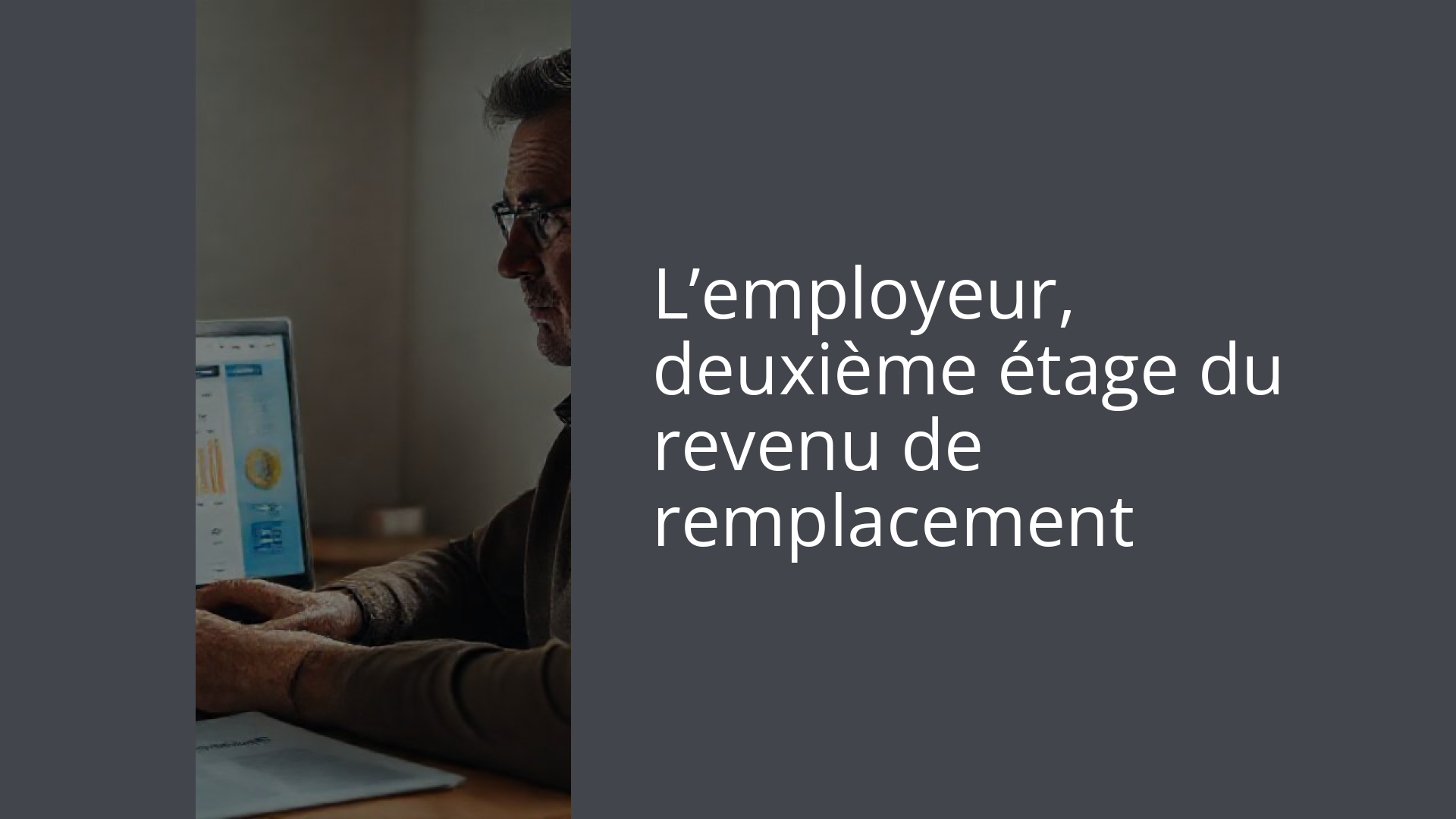 L’employeur, deuxième étage du revenu de remplacement