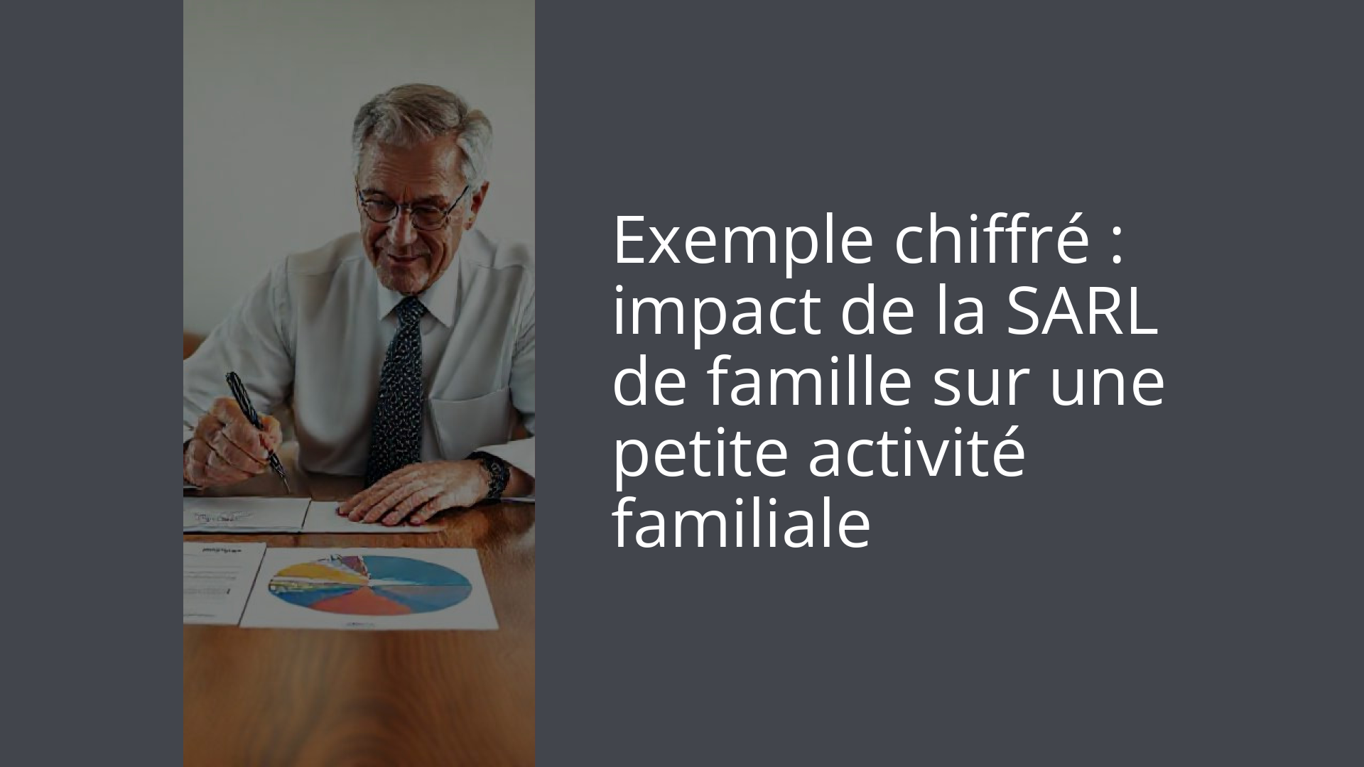 Exemple chiffré : impact de la SARL de famille sur une petite activité familiale