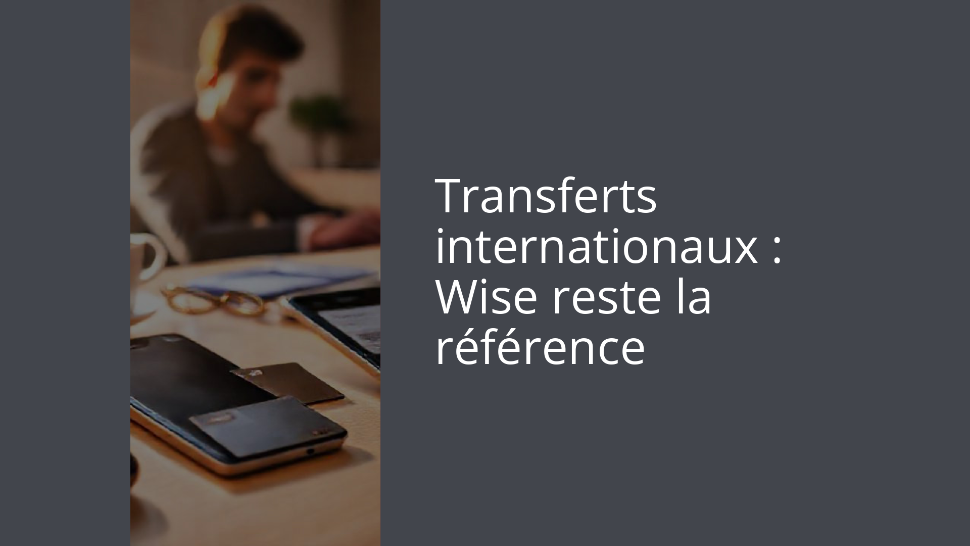 Transferts internationaux : Wise reste la référence