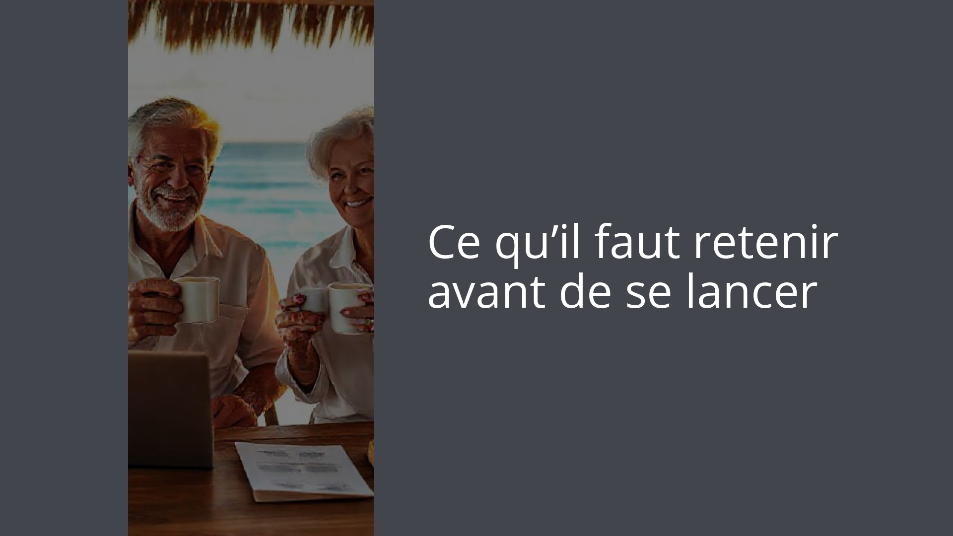 Ce qu’il faut retenir avant de se lancer