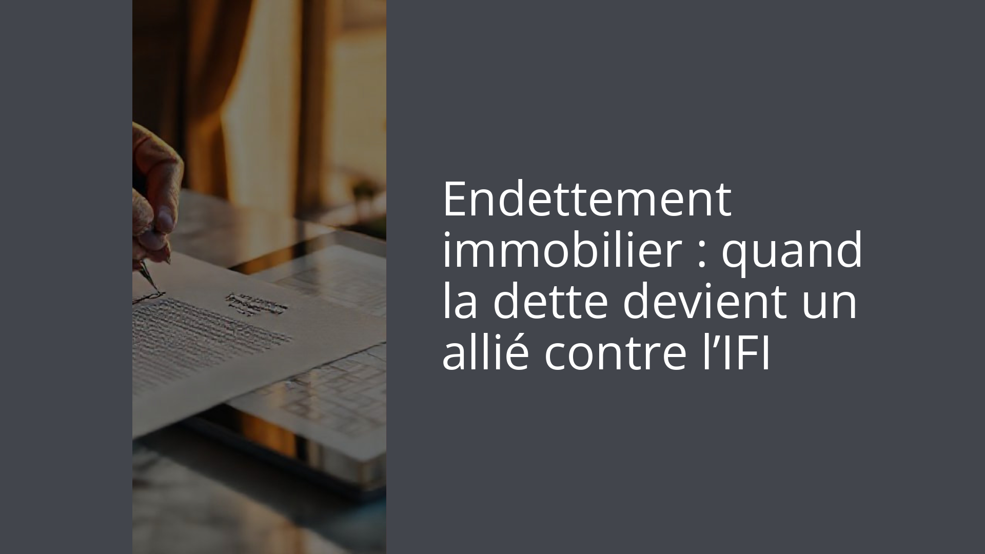 Endettement immobilier : quand la dette devient un allié contre l’IFI