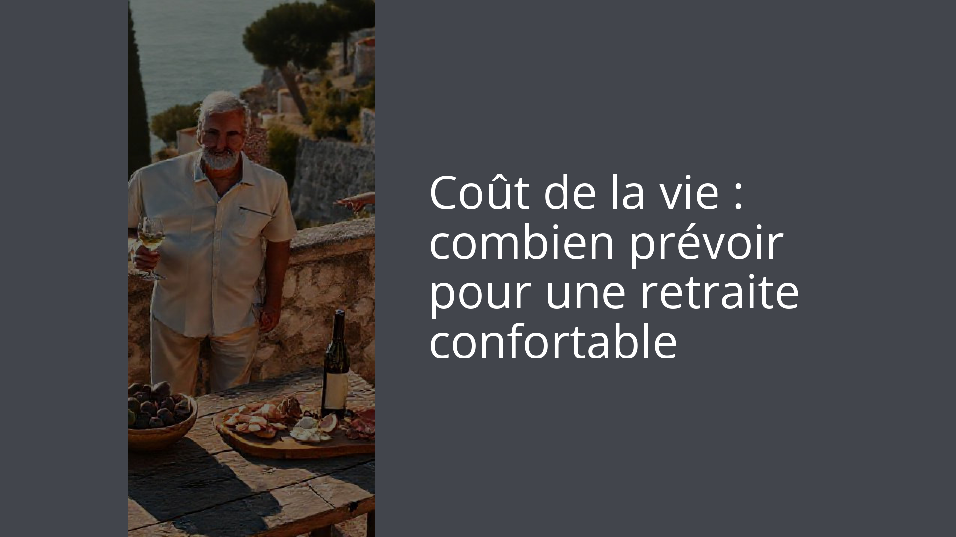 Coût de la vie : combien prévoir pour une retraite confortable