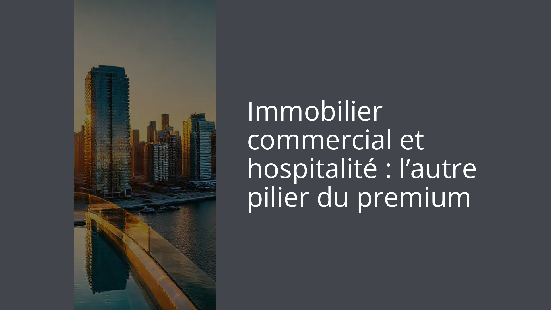 Immobilier commercial et hospitalité : l’autre pilier du premium
