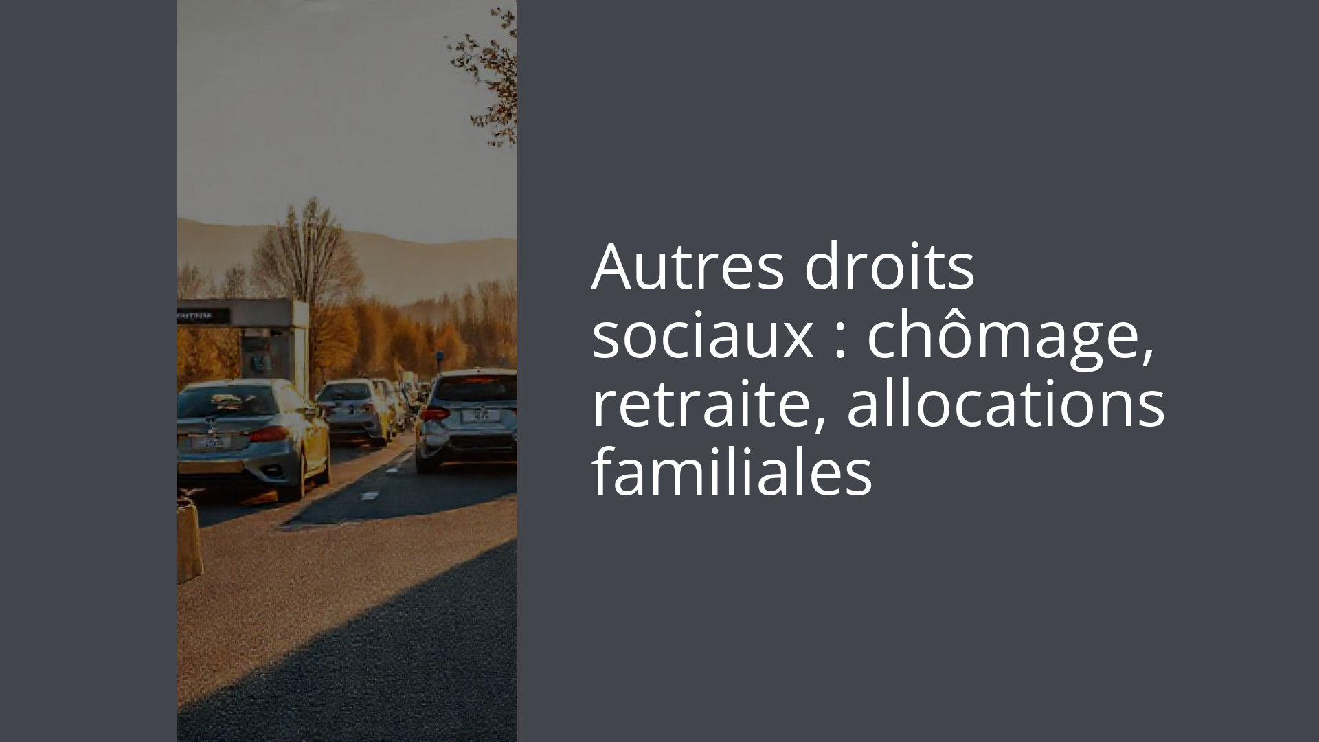 Autres droits sociaux : chômage, retraite, allocations familiales