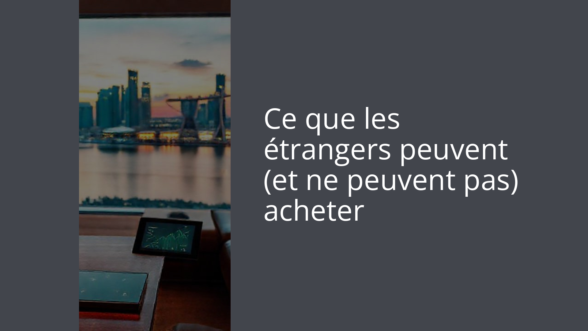 Ce que les étrangers peuvent (et ne peuvent pas) acheter