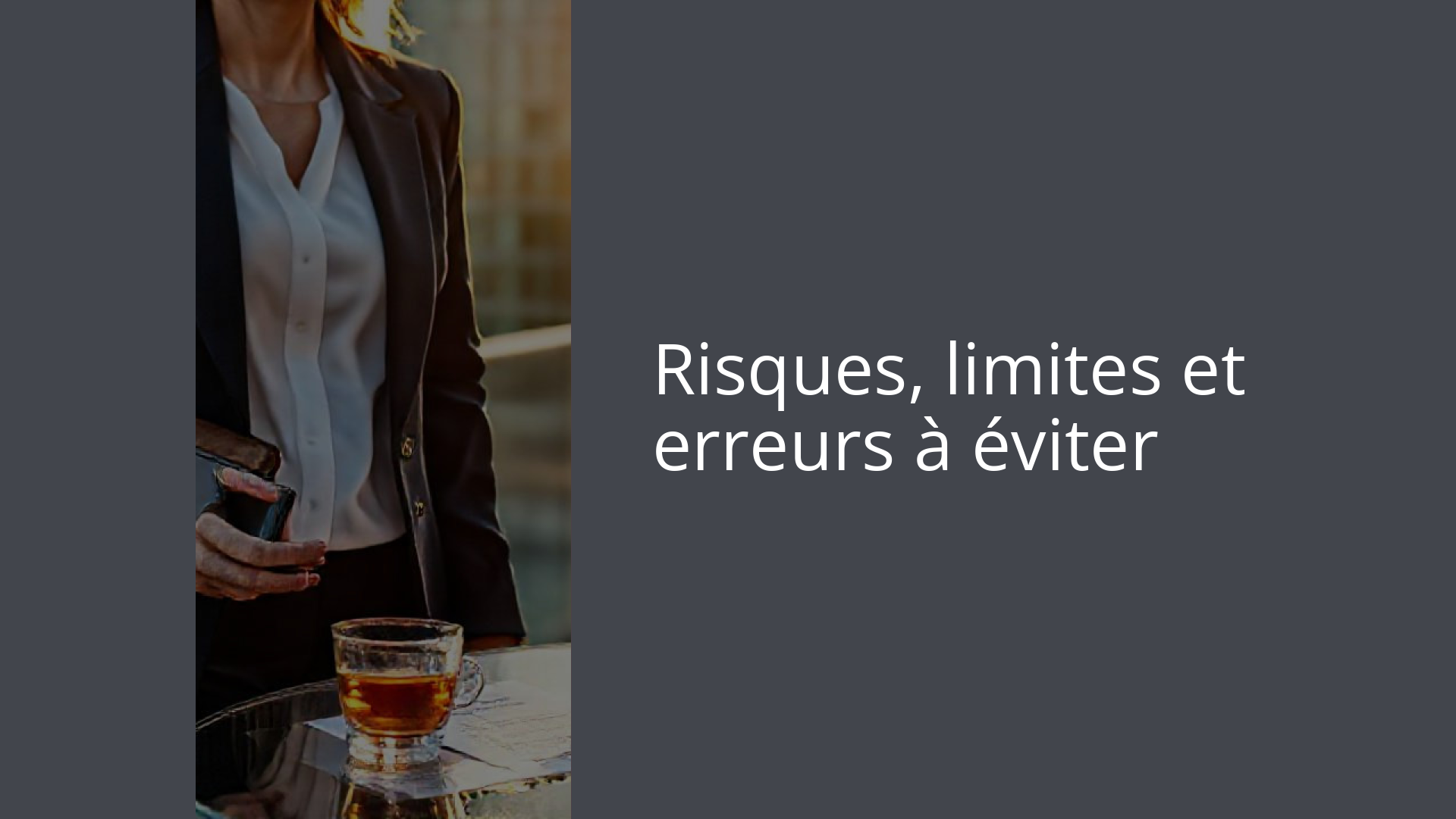Risques, limites et erreurs à éviter