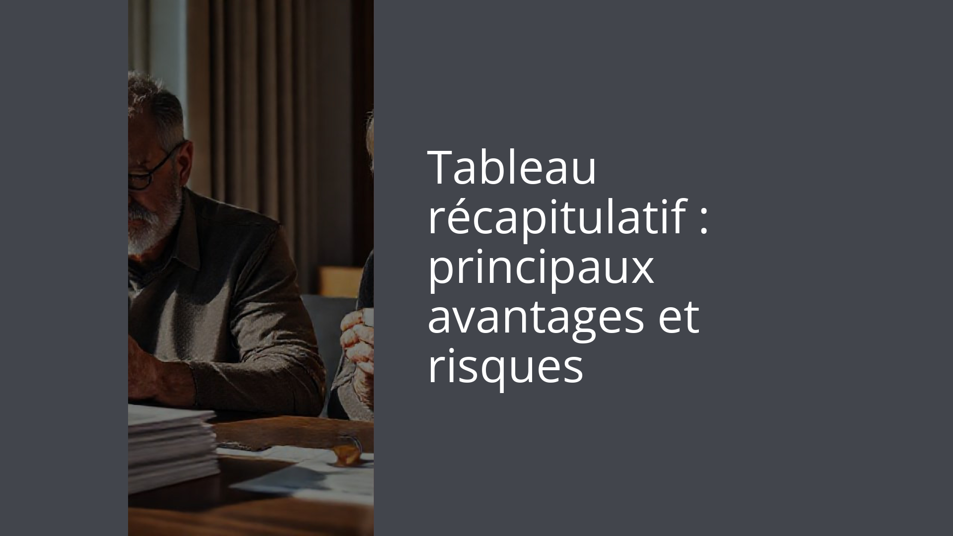 Tableau récapitulatif : principaux avantages et risques