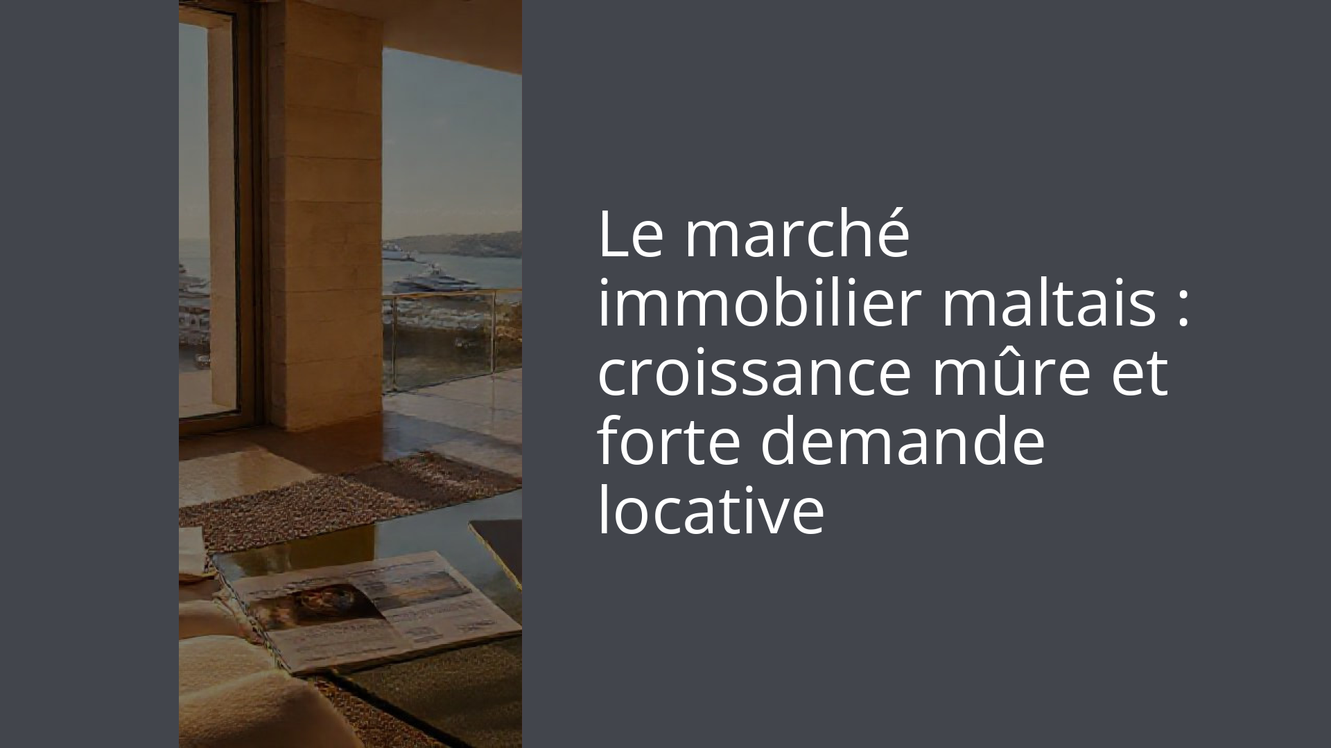 Le marché immobilier maltais : croissance mûre et forte demande locative