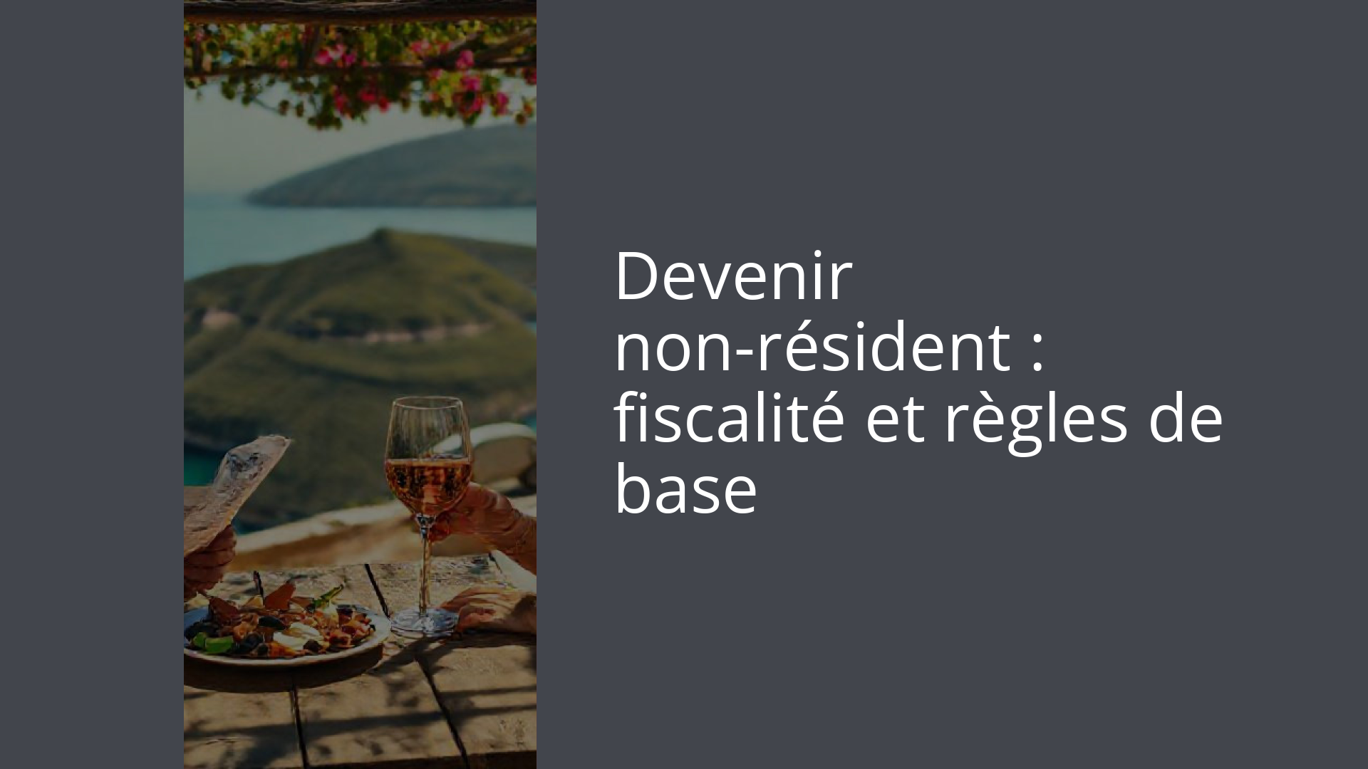 Devenir non-résident : fiscalité et règles de base
