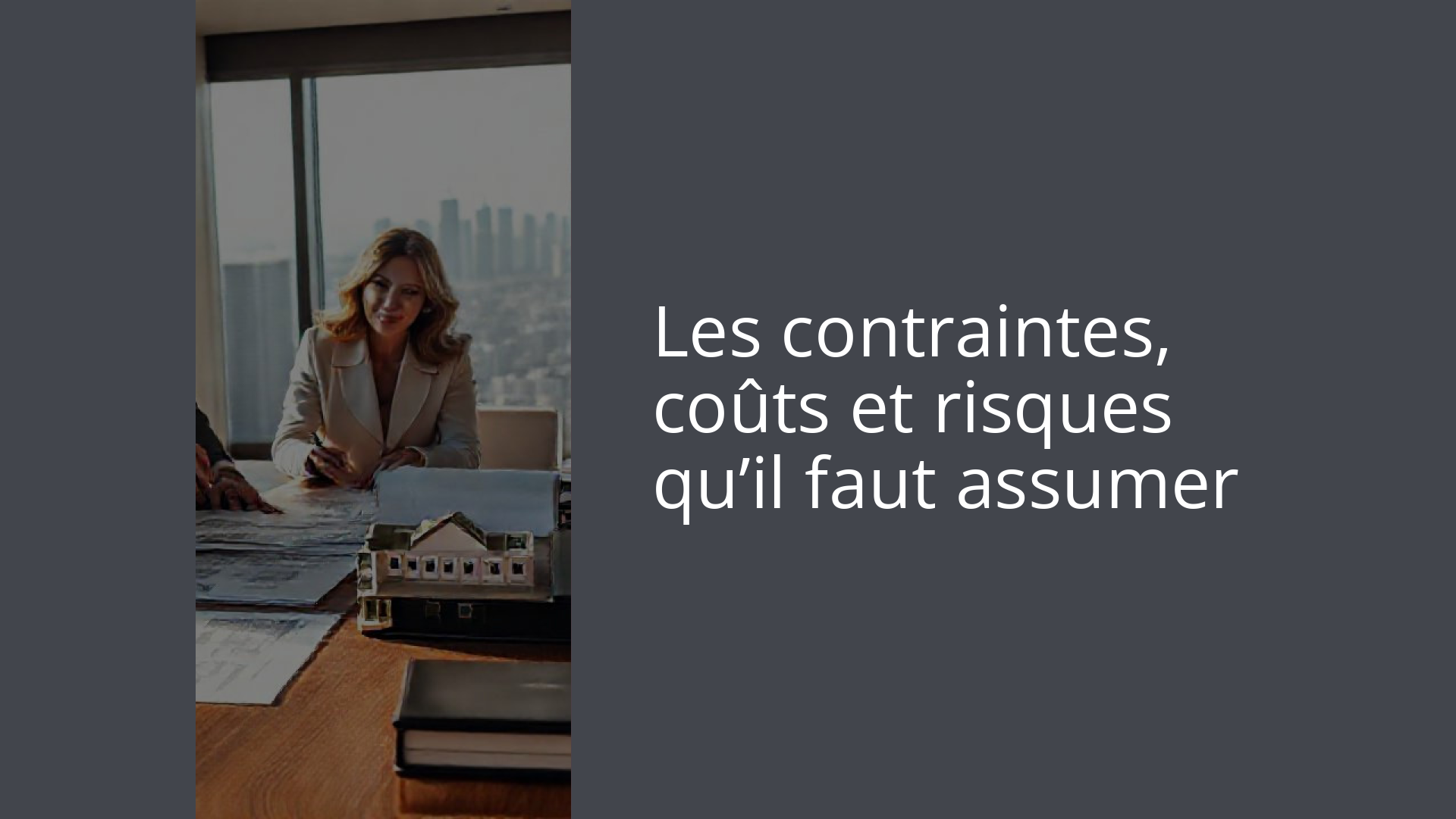 Les contraintes, coûts et risques qu’il faut assumer