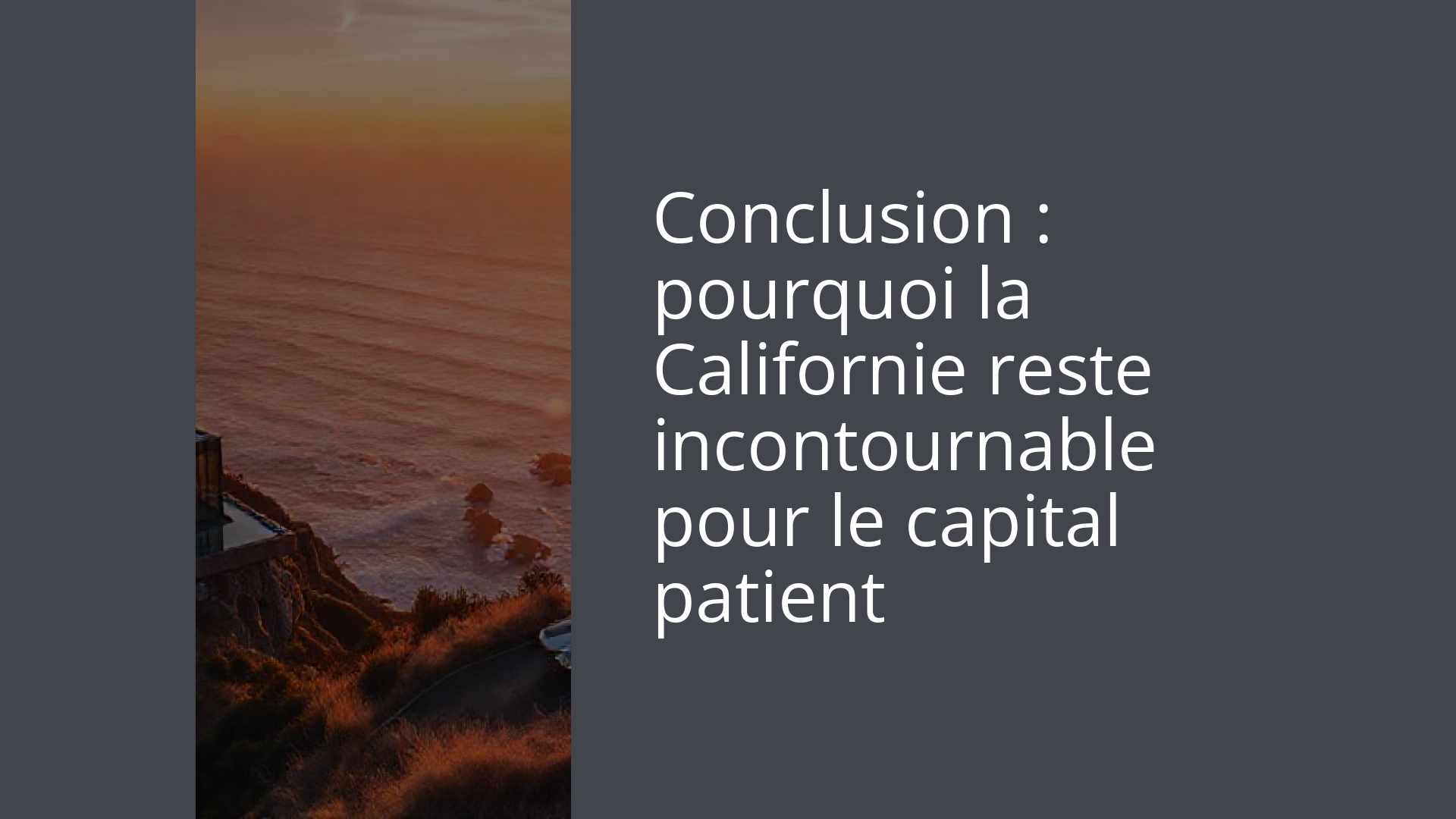 Conclusion : pourquoi la Californie reste incontournable pour le capital patient