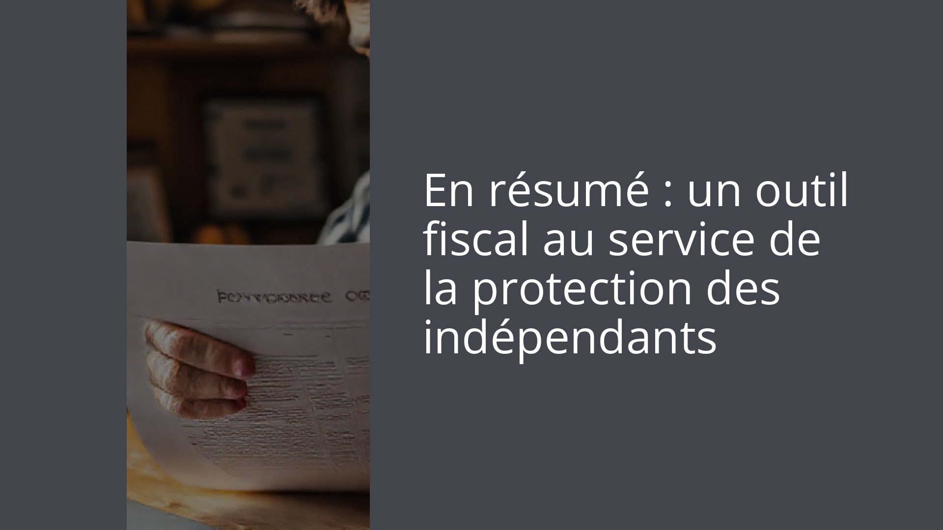 En résumé : un outil fiscal au service de la protection des indépendants