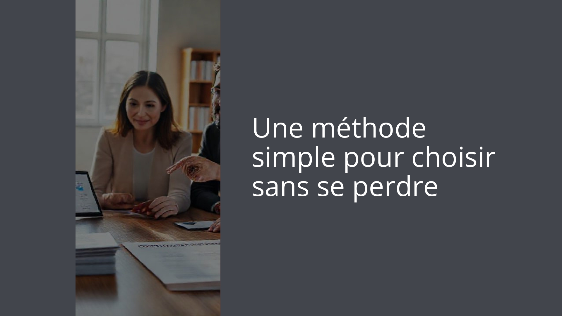 Une méthode simple pour choisir sans se perdre