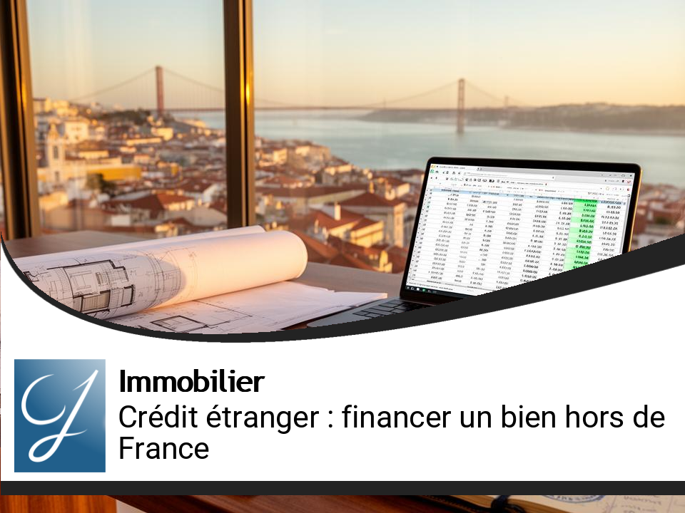 Crédit à l’étranger : financer un bien immobilier hors de France